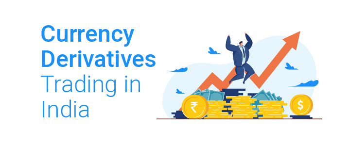 Currency Futures/Currency Derivatives Trading in USD INR, GBP INR, EUR INR, JPY INR in India