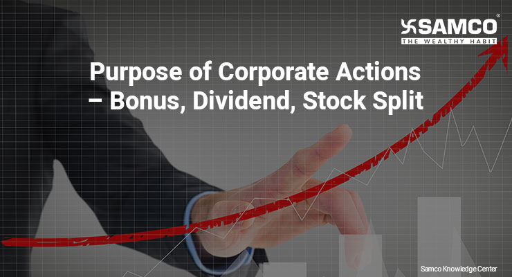 Corporate Actions – Types and Purpose of Corporate Actions