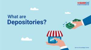 What are Depositories? Basics and Benefits of Depositories