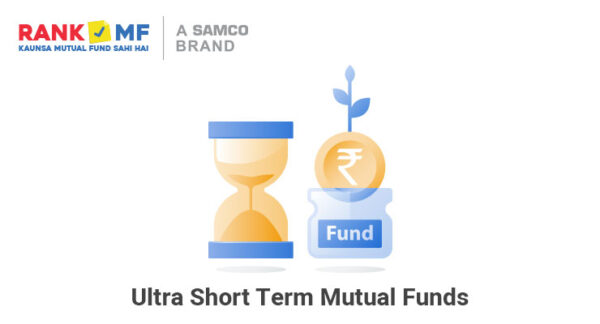 What Are Ultra Short Term Funds RankMF Samco what-are-ultra-short-term-funds-rankmf-samco