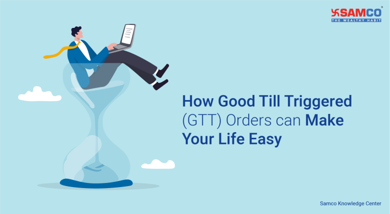 How Good Till Triggered (GTT) Orders Can Make Your Life Easy How Good Till Triggered (GTT) Orders Can Make Your Life Easy