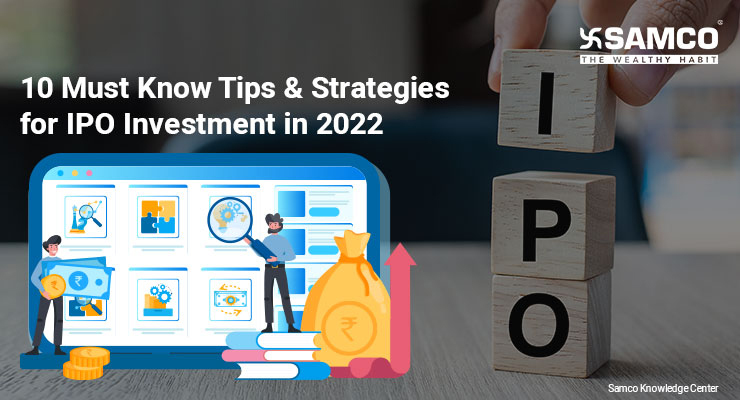 10 Must Know Tips & Strategies for IPO Investment in 2022