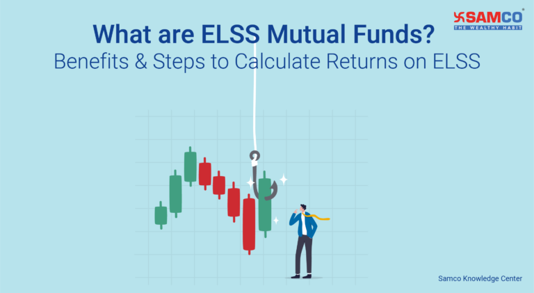 What are ELSS Mutual Funds? – Benefits; Steps to Calculate Returns on ELSS