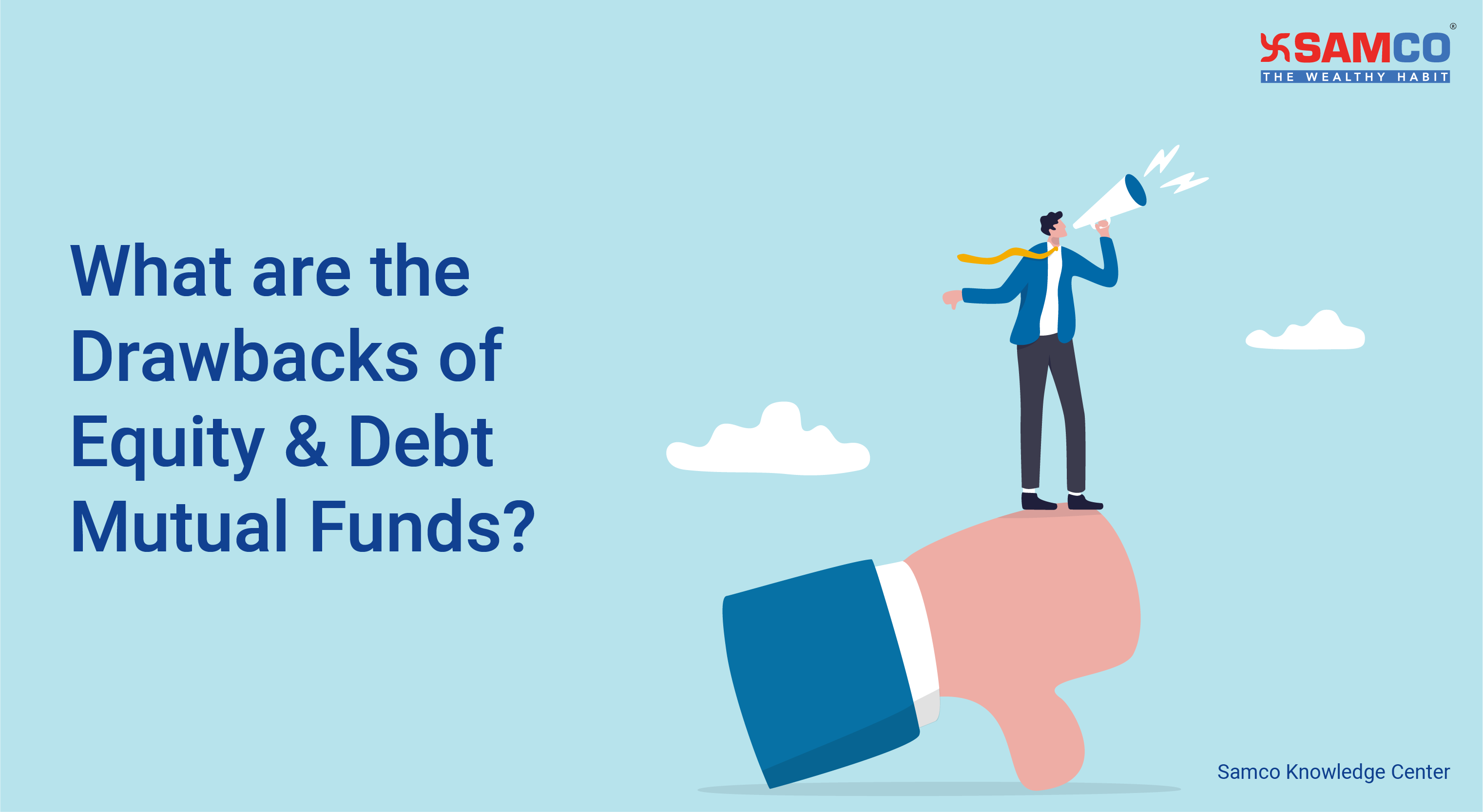 What are the Drawbacks of Equity & Debt Mutual Funds?