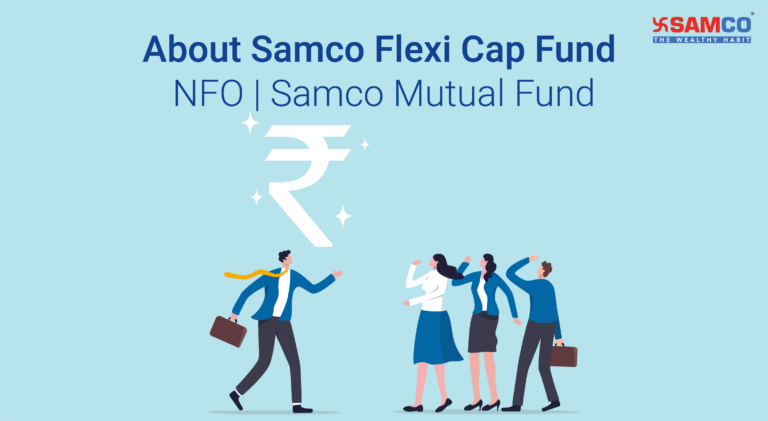 About Samco Flexi Cap Fund NFO | Samco Mutual Fund