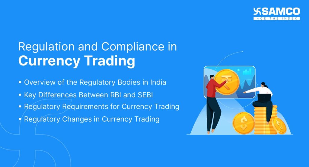 Regulations and Compliance in Currency Trading An Overview Samco
