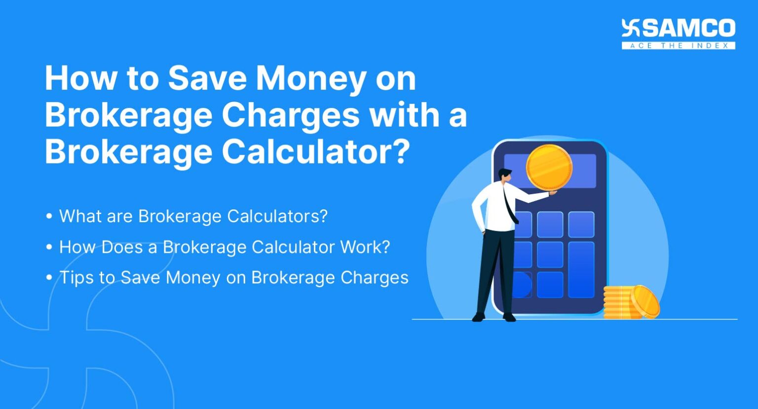 How to Save Money on Brokerage Charges with a Brokerage Calculator? Samco