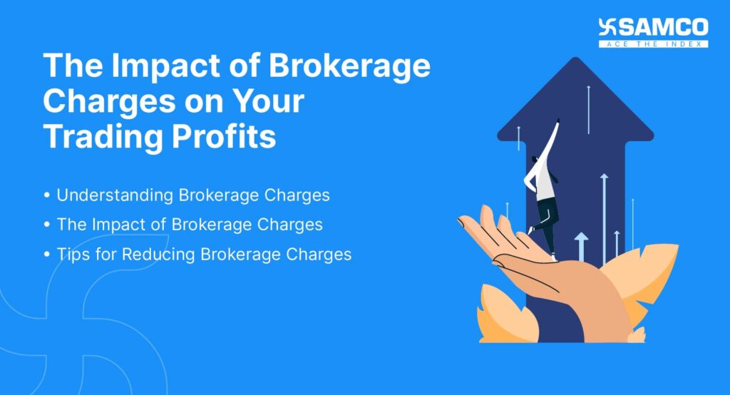 The Impact of Brokerage Charges on Your Trading Profits Samco