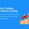 Tips to Use Trading Account Online in India