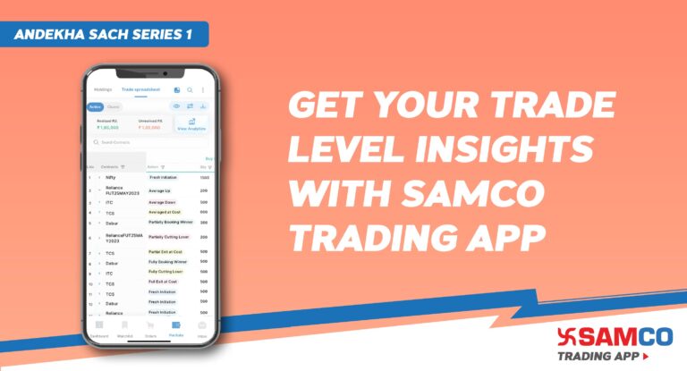 Andekha Sach – 1: Get Your Trade Level Insights with Samco Trading App