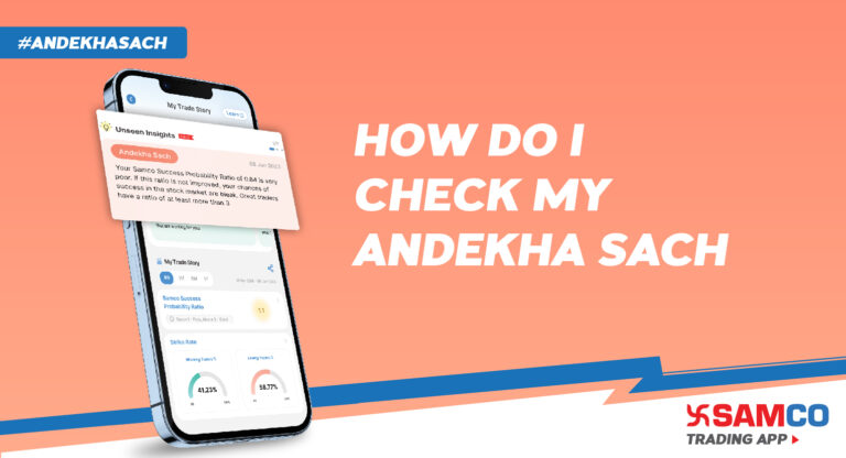 Get to know about your #AndekhaSach by Samco Trading App