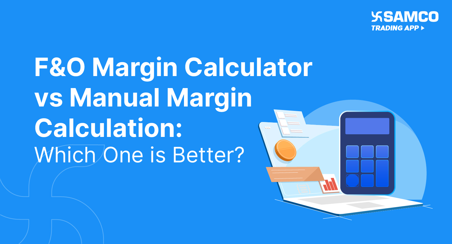 F&O Margin Calculator vs Manual Margin Calculation