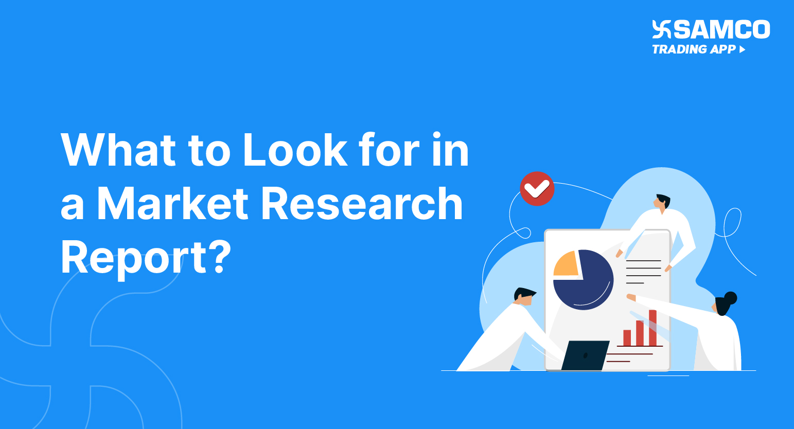 What to Look for in a Market Research Report?