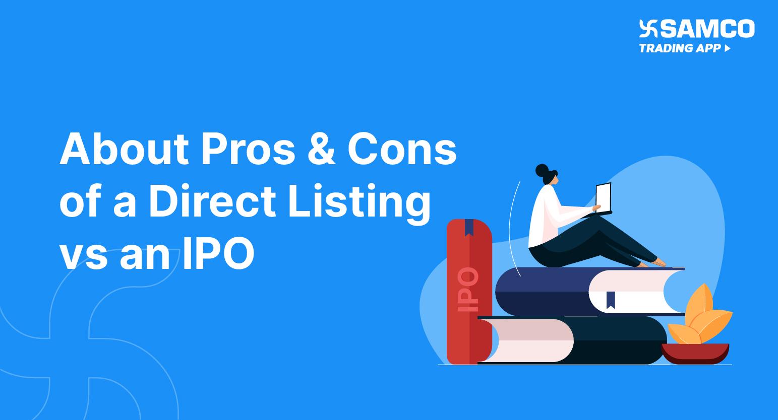 About Pros & Cons of a Direct Listing vs an IPO