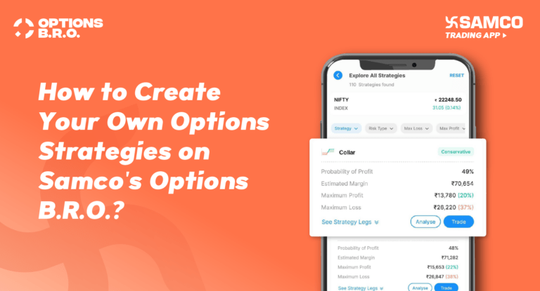 How to Create Your Own Options Strategies on Samco’s Options B.R.O. ?
