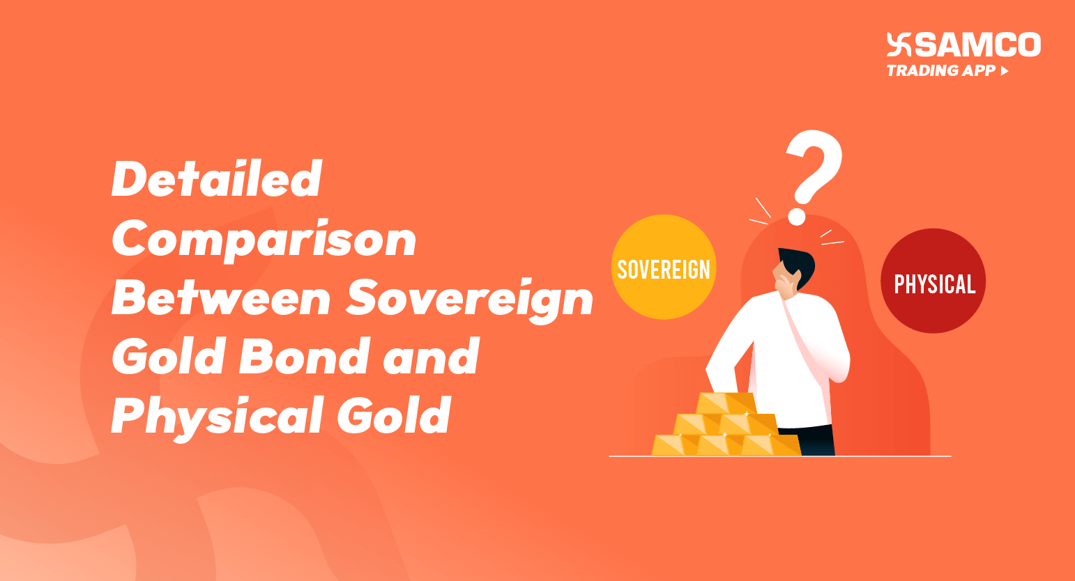 A Detailed Comparison Between Sovereign Gold Bonds And Physical Gold