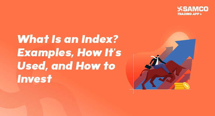 What is an Index? Overview, Types, Examples, and Investment Strategies What is an Index? Overview, Types, Examples, and Investment Strategies