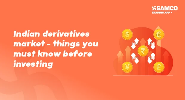 Indian derivatives market – things you must know before investing