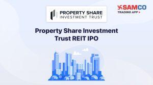 Property Share Investment Trust REIT IPO: Check IPO Date, Lot Size, Price & Details