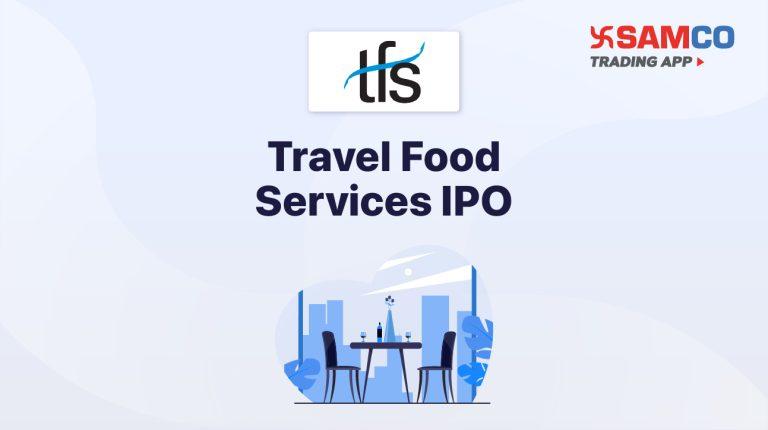 Travel Food Services IPO: Check IPO Date, Lot Size, Price & Details