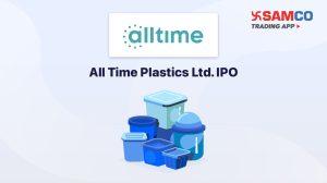 All Time Plastics IPO: Check IPO Date, Lot Size, Price & Details