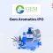Gem Aromatics IPO announcement banner, featuring the company logo, company name, and a design vector.