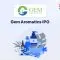 Gem Aromatics IPO announcement banner, featuring the company logo, company name, and a design vector.