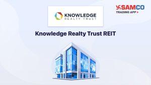 Knowledge Realty Trust REIT: Check IPO Date, Lot Size, Price & Details