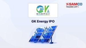 GK Energy IPO: Check IPO Date, Lot Size, Price & Details