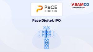 Pace Digitek IPO: Check IPO Date, Lot Size, Price & Details