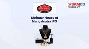 Shringar House of Mangalsutra IPO: Check IPO Date, Lot Size, Price & Details