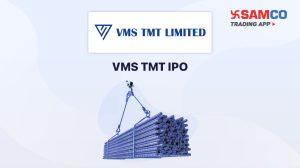 VMS TMT IPO: Check IPO Date, Lot Size, Price & Details