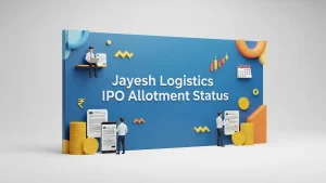 Jayesh Logistics IPO Allotment Today: How to Check Allotment Status Online & Key Details Investors Need