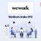 WeWork India IPO Banner