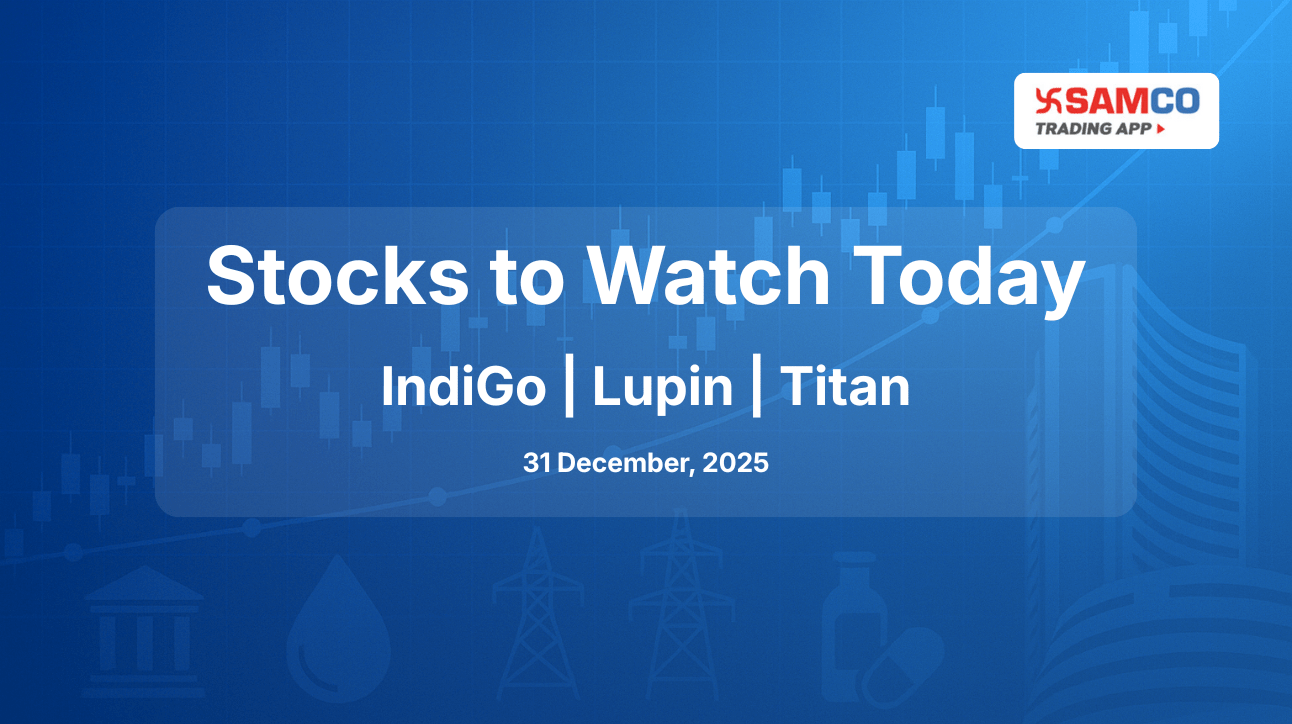 Stocks To Watch Today: IndiGo, Lupin, Titan