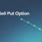 Sell Put Option Explained: Meaning, Mechanism & How It Works