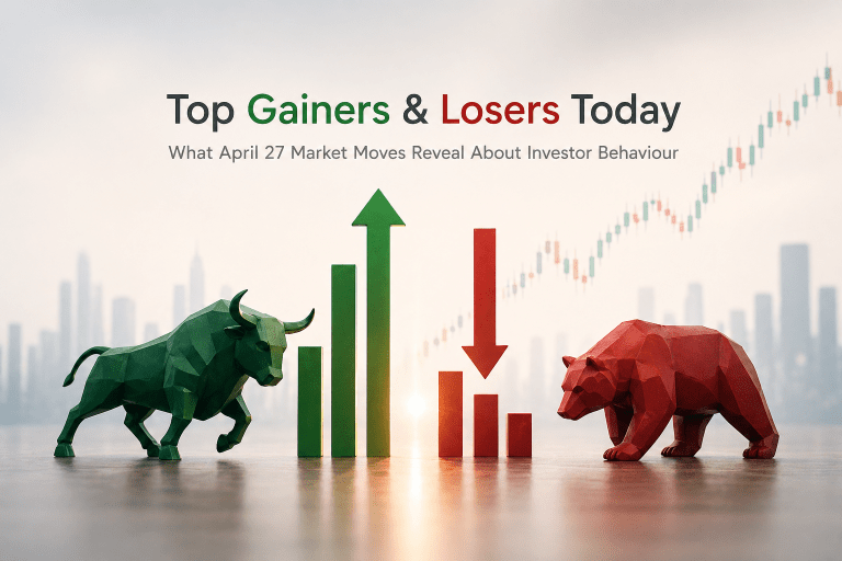 Top Gainers & Losers Today: What April 27 Market Moves Reveal About Investor Behaviour