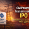 OM Power Transmission IPO