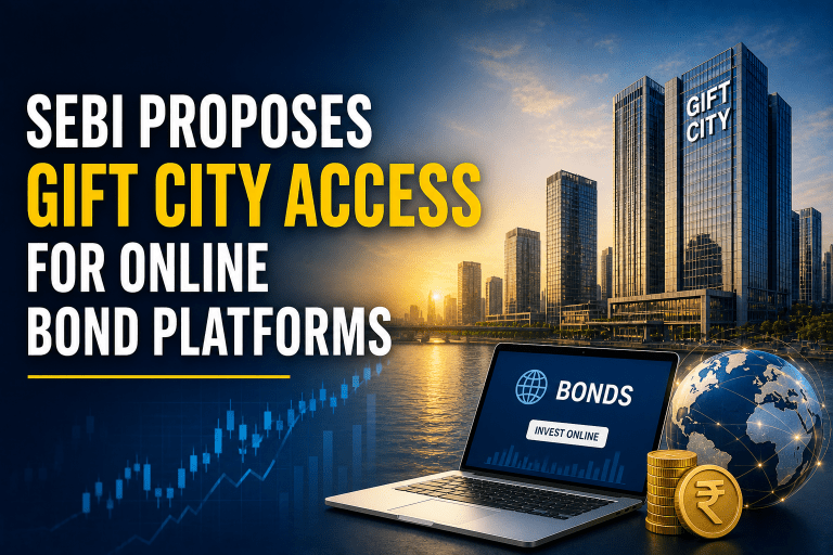 SEBI Proposes GIFT City Access for Online Bond Platforms: What It Means for Investors & Markets