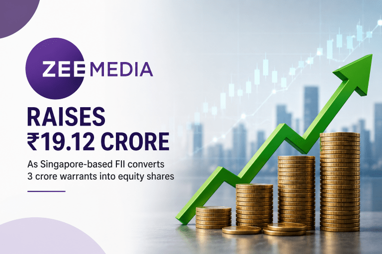Zee Media Raises ₹19.12 Crore After FII Converts Warrants Into Equity: What It Means for Investors