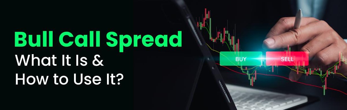Bull Call Spread Strategy in India: A Complete Trading Guide
