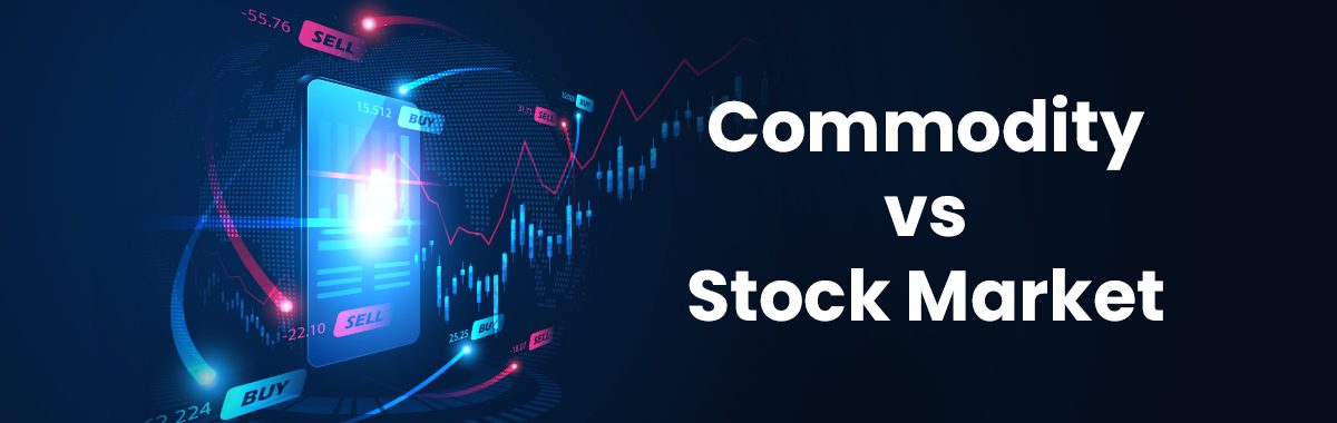 Which Market is More Profitable? – Stock Market or Commodity Market