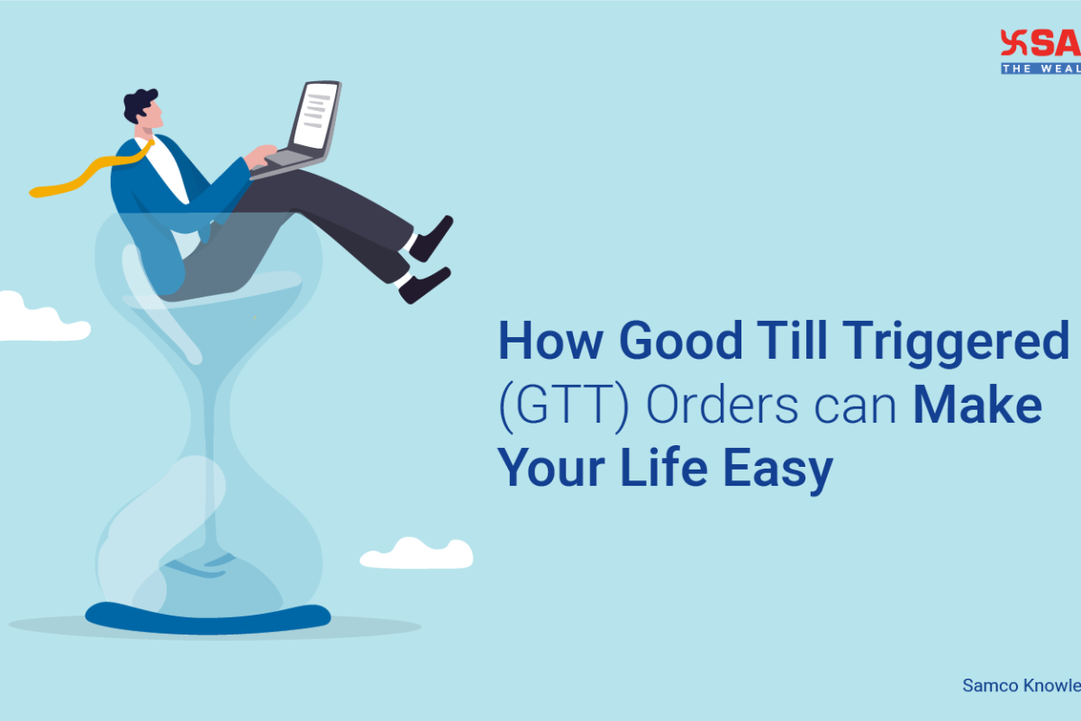 How Good Till Triggered (GTT) Orders Can Make Your Life Easy
