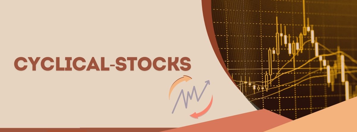 What Are Cyclical Stocks Understanding Cyclical Stocks