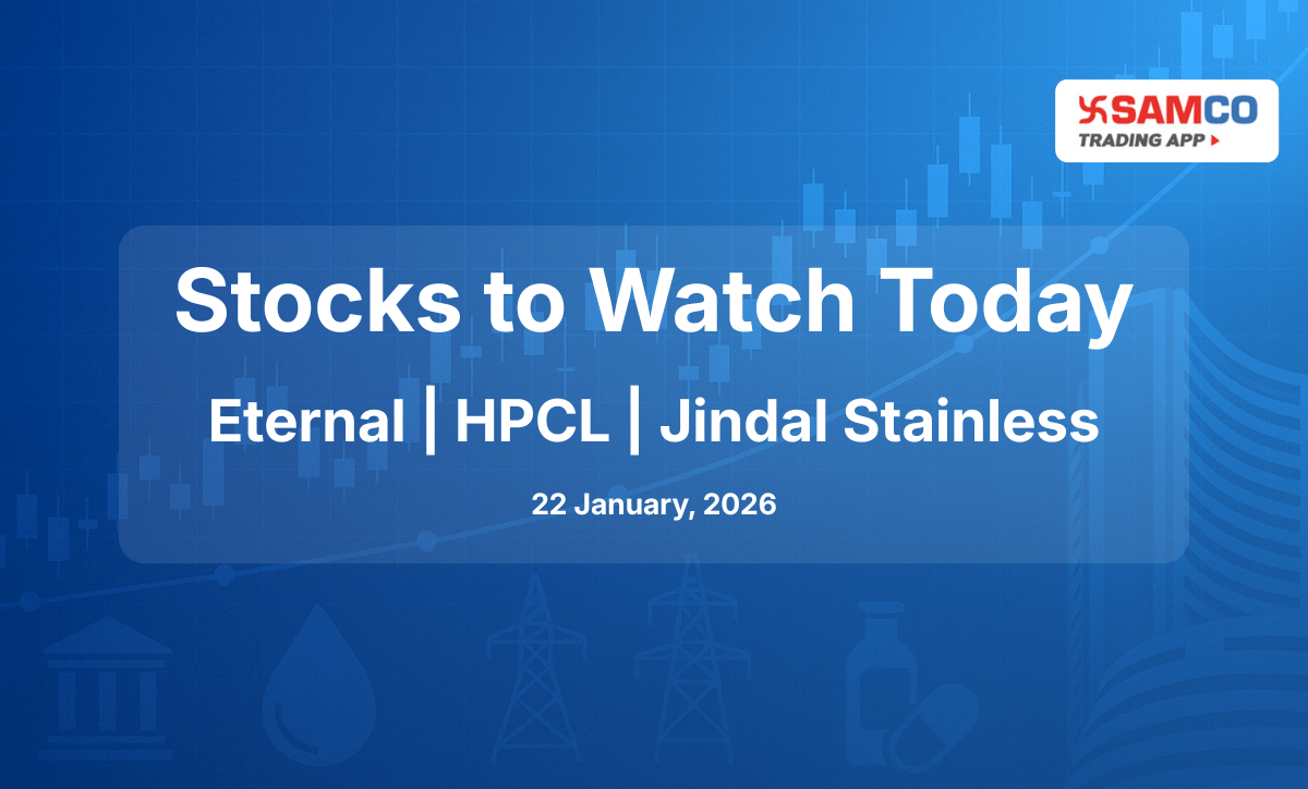 Stocks to watch today on January 22 are Eternal, HPCL, Jindal Stainless amid Q3 earnings, bulk deals and renewable energy announcements